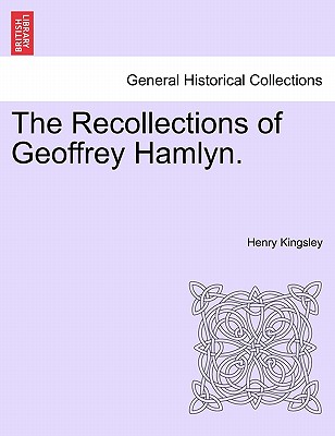 The Recollections of Geoffrey Hamlyn. Vol. III - Kingsley, Henry