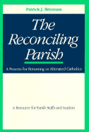 The Reconciling Parish Process - Brennan, Patrick