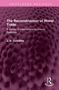 The Reconstruction of World Trade: A Survey of International Economic Relations