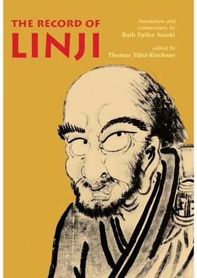 The Record of Linji - Kirchner, Thomas Yuho (Editor), and Sasaki, Ruth Fuller (Translated by)