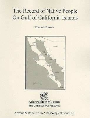 The Record of Native People on Gulf of California Islands - Bowen, Thomas