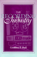 The Recording Industry - Hull, Geoffrey