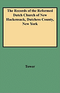 The Records of the Reformed Dutch Church of New Hackensack, Dutchess County, New York