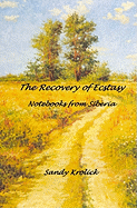 The Recovery of Ecstasy: Notebooks from Siberia