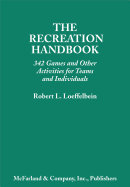 The Recreation Handbook: 342 Games and Other Activities for Teams and Individuals