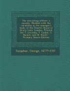 The Recruiting Officer; A Comedy. Marked with the Variations in the Manager's Book, at the Theatre Royal in Drury Lane, London, Printed for T. Lowndes, T. Caslon, T. Becket, and W. Nicoll - Primary Source Edition