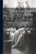 The Recruiting Officer; a Comedy. Marked With the Variations in the Manager's Book, at the Theatre Royal in Drury Lane, London, Printed for T. Lowndes, T. Caslon, T. Becket, and W. Nicoll