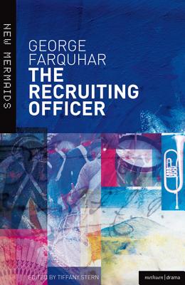 The Recruiting Officer - Farquhar, George, and Stern, Tiffany, Dr. (Editor)