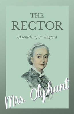 The Rector - Chronicles of Carlingford - Oliphant, Mrs.