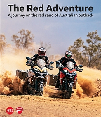 The Red Adventure: A Journey on the Red Sand of Australian Outback - Viglio, Luca, and Campelli, Marco (Photographer)