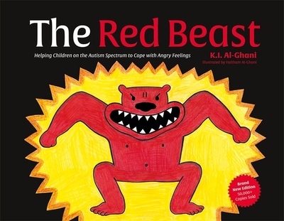 The Red Beast: Helping Children on the Autism Spectrum to Cope with Angry Feelings - Al-Ghani, Kay