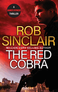 The Red Cobra: The EDGE-OF-YOUR-SEAT action thriller from bestseller Rob Sinclair