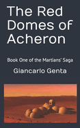 The Red Domes of Acheron: Book One of the Martians' Saga