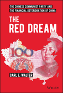 The Red Dream: The Chinese Communist Party and the Financial Deterioration of China