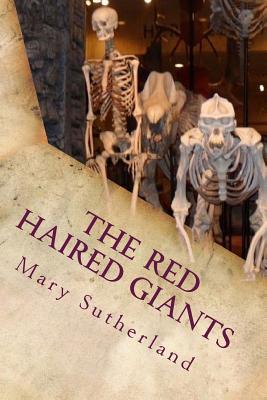 The Red-Haired Giants: Atlantis in North America - Sutherland, Mary