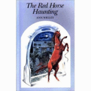 The Red Horse Haunting - Wigley, Ann, and Clarke, Carolyn