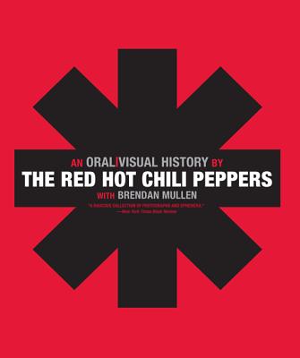 The Red Hot Chili Peppers: An Oral/Visual History - Red Hot Chili Peppers, The