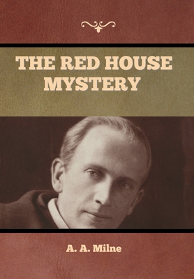 The Red House Mystery - Milne, A A