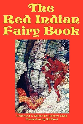 The Red Indian Fairy Book - Olcott, Frances Jenkins (Editor)
