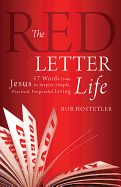 The Red Letter Life: 17 Words from Jesus to Inspire Simple, Practical, Purposeful Living