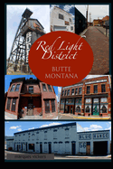 The Red-Light District of Butte Montana: The Decadence and Dissolution of a Local Institution