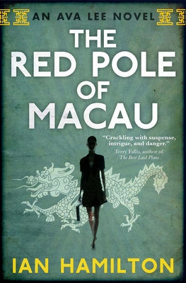 The Red Pole of Macau: An Ava Lee Novel: Book 4 - Hamilton, Ian