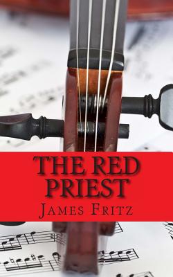 The Red Priest: The Life of Antonio Vivaldi - Lifecaps, and Fritz, James