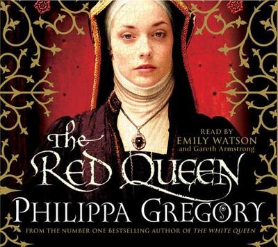 The Red Queen - Gregory, Philippa, and Watson, Emily (Read by), and Armstrong, Gareth