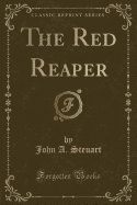 The Red Reaper (Classic Reprint)