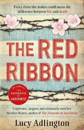 The Red Ribbon: 'Captivates, inspires and ultimately enriches' Heather Morris, author of The Tattooist of Auschwitz