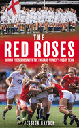The Red Roses: Behind the Scenes with the England Women's Rugby Team