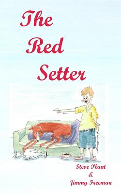 The Red Setter: revised edition - Plant, Steve, and Freeman, Jimmy