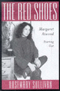 The Red Shoes: Margaret Atwood/Starting Out