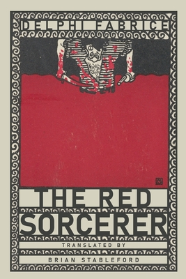 The Red Sorcerer - Fabrice, Delphi, and Stableford, Brian (Translated by)