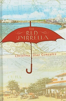 The Red Umbrella - Gonzalez, Christina Diaz