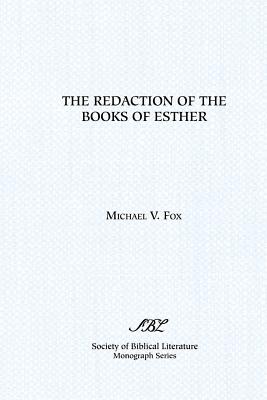 The Redaction of the Books of Esther: On Reading Composite Texts - Fox, Michael V