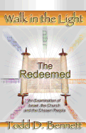 The Redeemed: An Examination of Israel, the Churc and the Chosen People