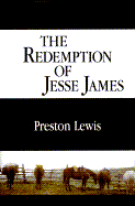 The Redemption of Jesse James - Lewis, Preston