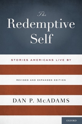 The Redemptive Self: Stories Americans Live by - Revised and Expanded Edition - McAdams, Dan P, PhD