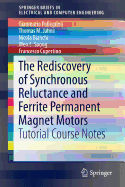 The Rediscovery of Synchronous Reluctance and Ferrite Permanent Magnet Motors: Tutorial Course Notes