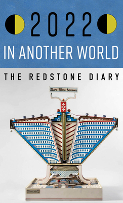 the Redstone Diary 2022: In Another World - rothenstein, julian (Editor)