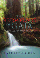 The Redwoods of Gaia: A New Age Mirror of the Soul