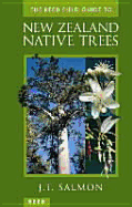 The Reed Field Guide to New Zealand Native Trees - Salmon, John T