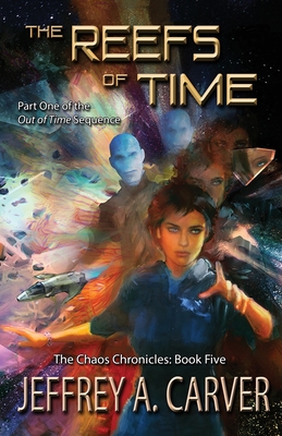 The Reefs of Time: Part One of the "Out of Time" Sequence - Carver, Jeffrey A