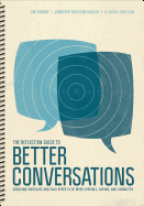 The Reflection Guide to Better Conversations: Coaching Ourselves and Each Other to Be More Credible, Caring, and Connected