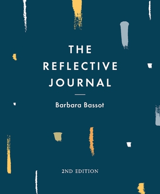 The Reflective Journal - Bassot, Barbara