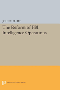 The Reform of FBI Intelligence Operations