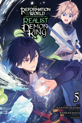 The Reformation of the World as Overseen by a Realist Demon King, Vol. 5 (Manga): Volume 5 - Hata, Ryosuke, and Suzuki, Manatsu, and McKnight, Andria (Translated by)