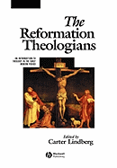 The Reformation Theologians: An Introduction to Theology in the Early Modern Period