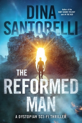 The Reformed Man: A Dystopian Sci-Fi Thriller - Santorelli, Dina